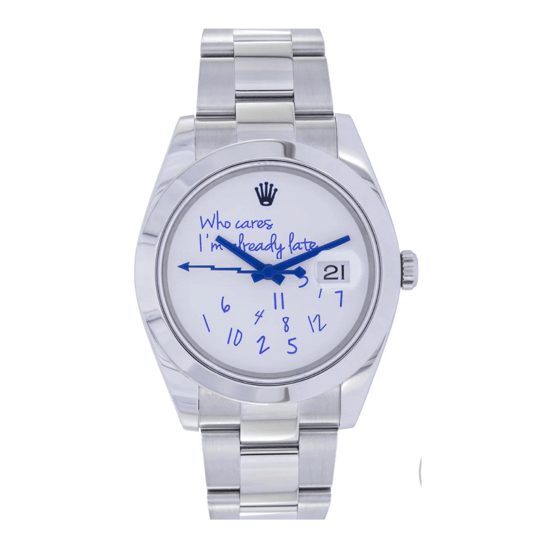 Rolex Datejust Who Cares I'm Already Late Replica